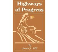 James J Hill Highways of Progress (Tascabile)