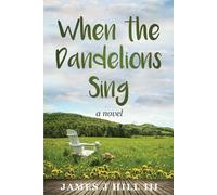 James J Hill When the Dandelions Sing (Tascabile)