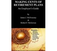 James J McSweeney Robert F McGowan Making ₵ent$ of Retirement Plans (Tascabile)