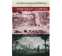 James J. Miller An Environmental History of Northeast Florida (Copertina rigida)