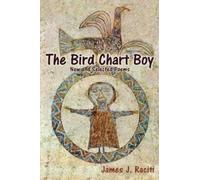 James J Raciti The Bird Chart Boy, Poems (Tascabile)