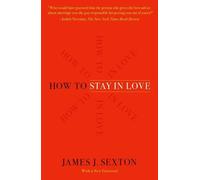 James J Sexton How to Stay in Love (Tascabile)
