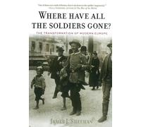 James J Sheehan Where Have All the Soldiers Gone? (Tascabile)