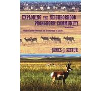 James J Szczur Exploring the Neighborhood Pronghorn Community (Black (Tascabile)