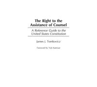 James J. Tomkovicz The Right to the Assistance of Counsel (Copertina rigida)