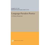 James J.Y. Liu Language-Paradox-Poetics (Copertina rigida)