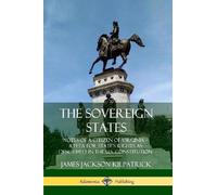 James Jackson K The Sovereign States: Notes of a Citizen of Virginia (Tascabile)