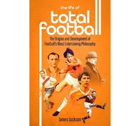 James Jackson The Life of Total Football (Copertina rigida)