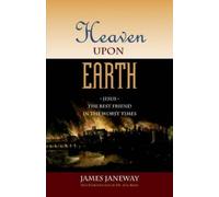 James Janeway Heaven Upon Earth (Tascabile)