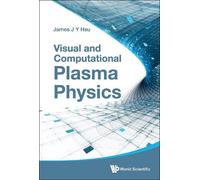 James Jang-yu Hsu Visual And Computational Plasma Physics (Copertina rigida)