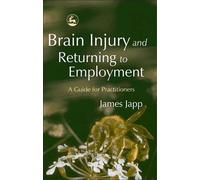 James Japp Brain Injury and Returning to Employment (Tascabile)