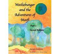 James Jealous D O Wooliebunger and the Adventures of Moofi (Tascabile)
