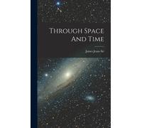 James Jeans James Through Space And Time (Copertina rigida)