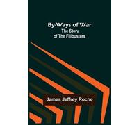 James Jeffrey Roche By-Ways of War (Tascabile)