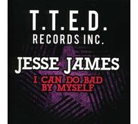James, Jesse - i Can do Bad By Myself