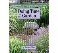 James Jiler Doing Time in the Garden (Copertina rigida)