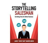 James Jimmy The Storytelling Salesman (Tascabile)