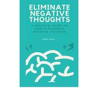 James John Eliminate Negative Thoughts (Tascabile)