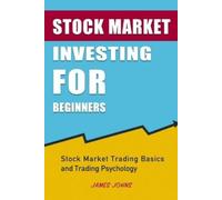 James Johns Stock Market Investing for Beginners (Tascabile)