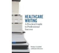 James Johnston Michael A. Arntfield Healthcare Writing (Tascabile)