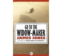 James Jones Go to the Widow-Maker (Tascabile)