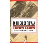 James Jones To the End of the War (Tascabile)