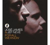 James, Jose - FOR ALL WE KNOW + 1