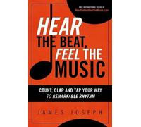 James Joseph Hear the Beat, Feel the Music (Tascabile)