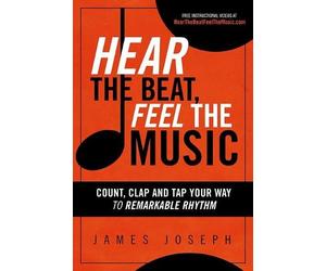 James Joseph Hear the Beat, Feel the Music (Tascabile)