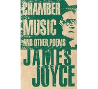 James Joyce Chamber Music and Other Poems (Tascabile)