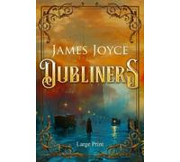 James Joyce Dubliners (Large Print, Annotated): Large Print Edition (Tascabile)