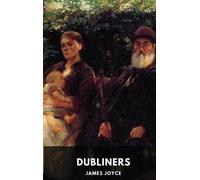 James Joyce: Dubliners (unabridged edition): A collection of fifteen short stories by James Joyce