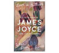 James Joyce Love Is Unhappy When Love Is Away (Tascabile)