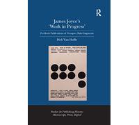 James Joyce's 'Work in Progress': Pre-Book Publications of Finnegans Wake Fragments