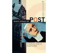 James K. A. Smi Who`s Afraid of Postmodernism? - Taking Derrida, Lyo (Tascabile)