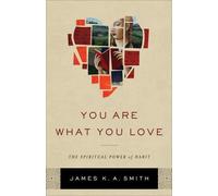 James K. A. Smi You Are What You Love - The Spiritual Power o (Copertina rigida)