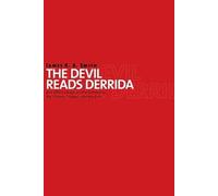 James K. A. Smith The Devil Reads Derrida (Tascabile)