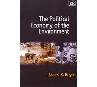 James K. Boyce The Political Economy of the Environment (Tascabile)