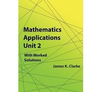 James K Clarke Mathematics Applications Unit 2 (Tascabile)