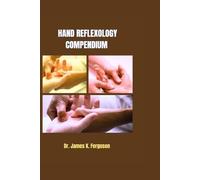 James K Ferguson Hand Reflexology Compendium (Tascabile)