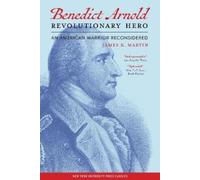 James K. Martin Benedict Arnold, Revolutionary Hero (Tascabile)