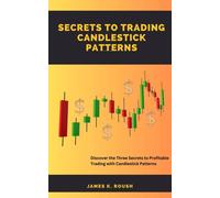James K Roush Secrets To Trading Candlestick Patterns (Tascabile)