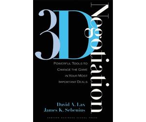 James K. Sebenius David A. Lax 3-d Negotiation (Copertina rigida)