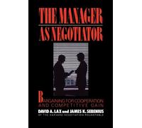 James K Sebenius David A. Lax Manager as Negotiator (Tascabile)