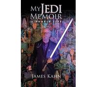 James Kahn My Jedi Memoir - A Double Life (Copertina rigida)