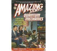 James Kakalios The Amazing Story of Quantum Mechanics (Tascabile)