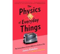 James Kakalios The Physics of Everyday Things (Tascabile)