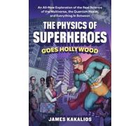 James Kakalios The Physics of Superheroes Goes Hollywood (Copertina rigida)