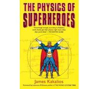 James Kakalios The Physics of Superheroes (Tascabile)