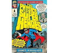 James Kakalios The Physics of Superheroes (Tascabile)